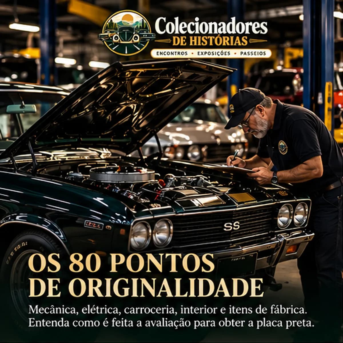 Avaliador com prancheta conferindo o motor de um Opala SS de capô aberto. Texto: Os 80 pontos de originalidade