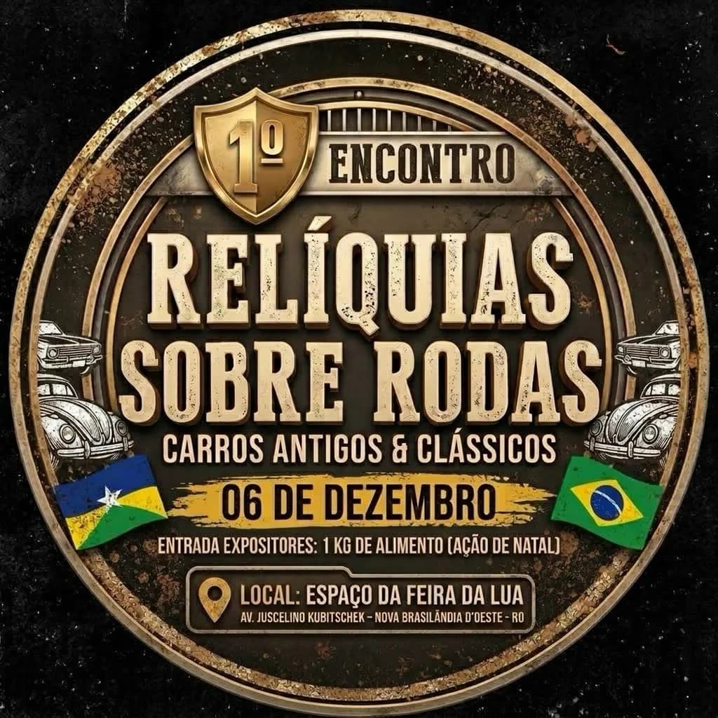 1º Relíquias sobre Rodas – O Grande Encontro de Carros Antigos e Clássicos de Nova Brasilândia D’Oeste